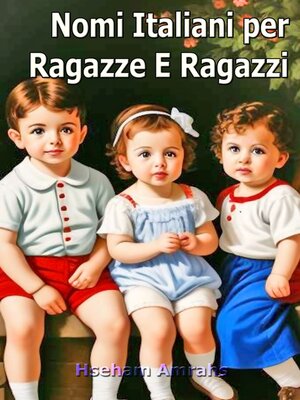 cover image of Nomi Italiani per Ragazze E Ragazzi